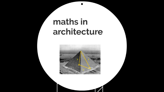 maths in architecture by Prachi Jatania on Prezi