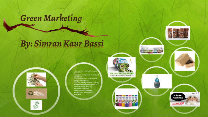Green Marketing by Simran Bassi on Prezi