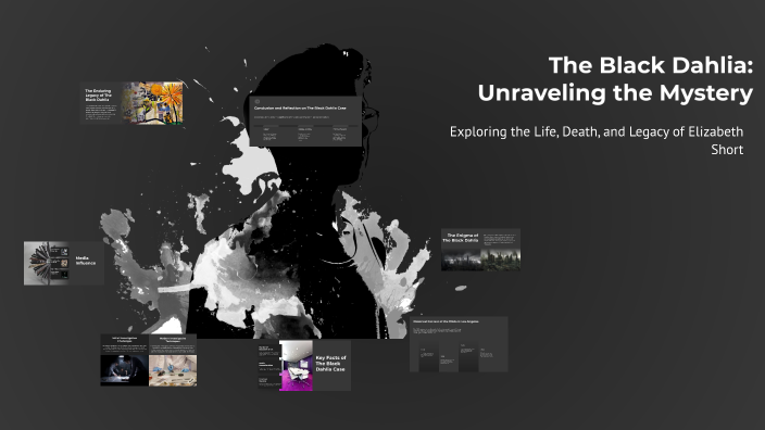 The Black Dahlia: Unraveling the Mystery by Jaden Boyce on Prezi