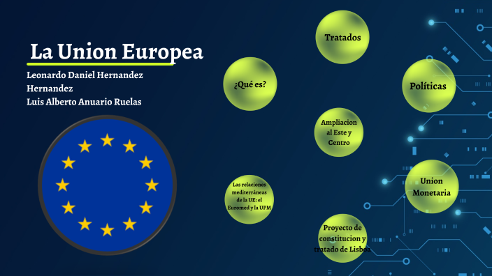 La Union Europea. by Leonardo Daniel Hernandez Hernandez on Prezi