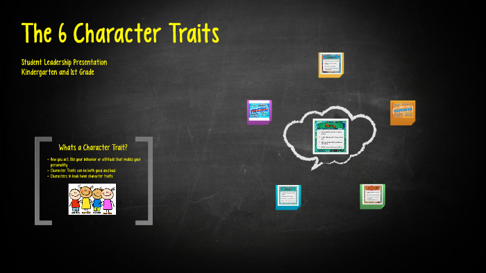 The 6 Character Traits by Addie Roberts on Prezi