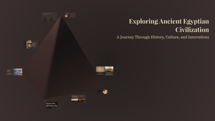 Exploring Ancient Egyptian Civilization by Hany Elfar on Prezi