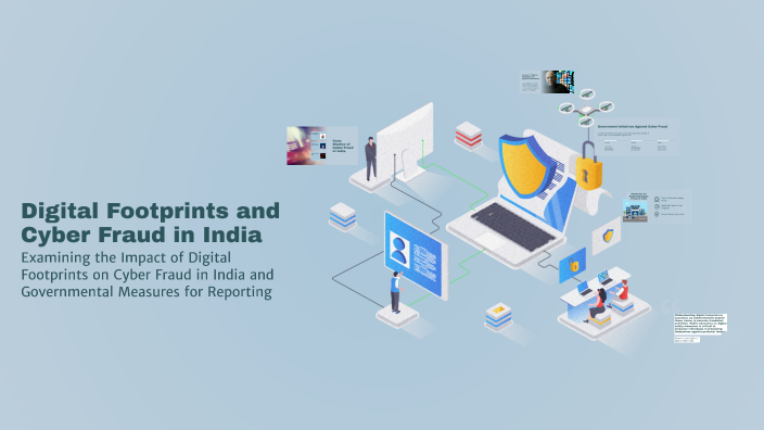 Digital Footprints and Cyber Fraud in India by Ruchi Choksi on Prezi