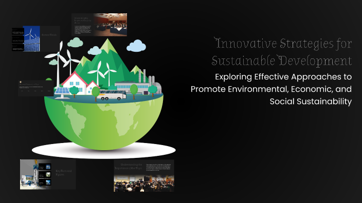 Innovative Strategies for Sustainable Development by devank gandhi on Prezi