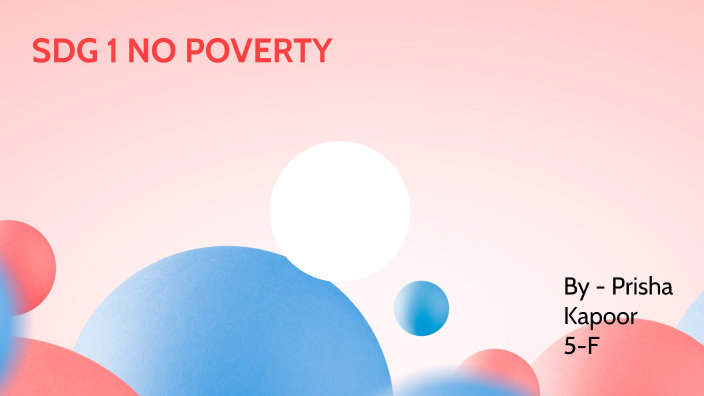 Sdg 1 No Poverty by Paras Kapoor on Prezi