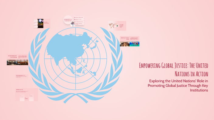 Un Inaction Empowering Global Justice: The United Nations in Action by Aarohi ...