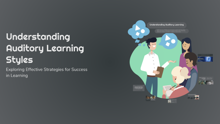 Understanding Auditory Learning Styles by Mikel Cannon on Prezi
