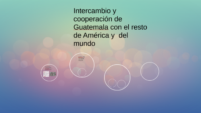 Intercambio y cooperación de Guatemala con el resto de Ameri by raul