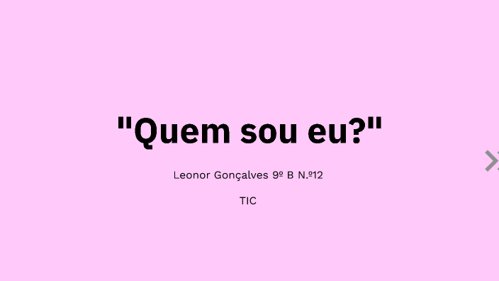 "Quem sou eu?" by Leonor Sousa on Prezi