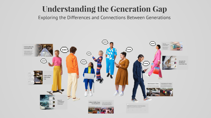 Understanding the Generation Gap by ab c on Prezi
