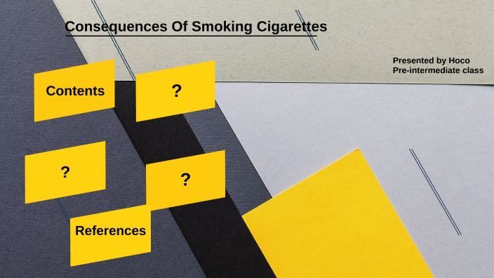 Consequences Of Smoking Cigarettes by Hoco Hoco on Prezi