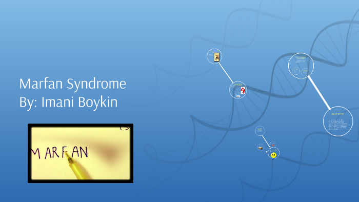 Marfan Syndrome by Imani Boykin on Prezi