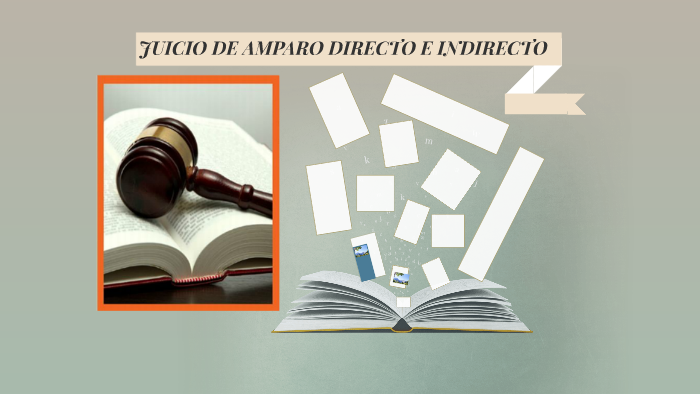 JUICIO DE AMPARO DIRECTO E INDIRECTO by Zuzana Royce on Prezi