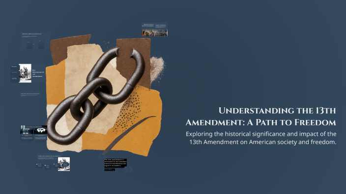 Understanding the 13th Amendment: A Path to Freedom by Angel Ramirez on ...