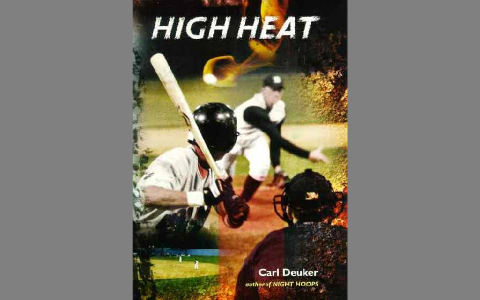 High Heat by Carl Deuker by Landon Klick on Prezi