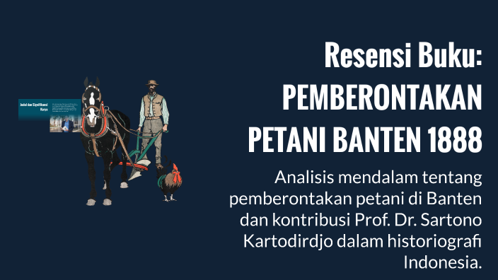 Resensi Buku: PEMBERONTAKAN PETANI BANTEN 1888 by andri kurniadi on Prezi