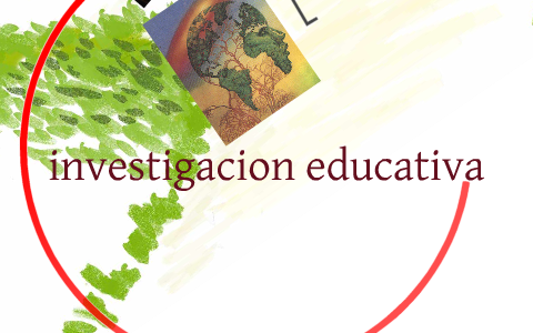 Historia De La Investigación Educativa. By Flor Rojas On Prezi