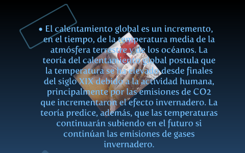 el calentamiento global by ana maria rodriguez arenas on Prezi