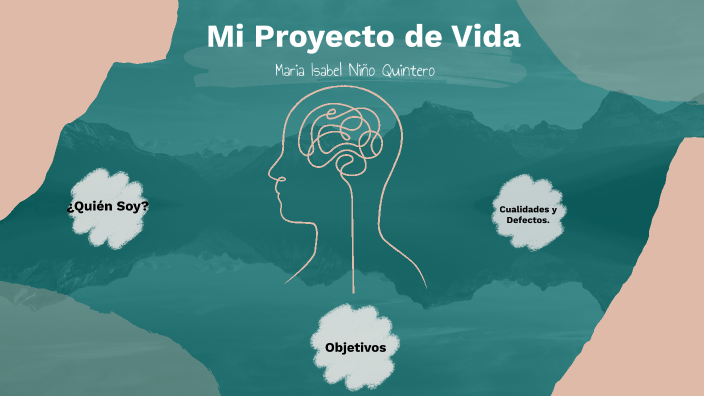 MI PROYECTO DE VIDA by Julieth Soto on Prezi
