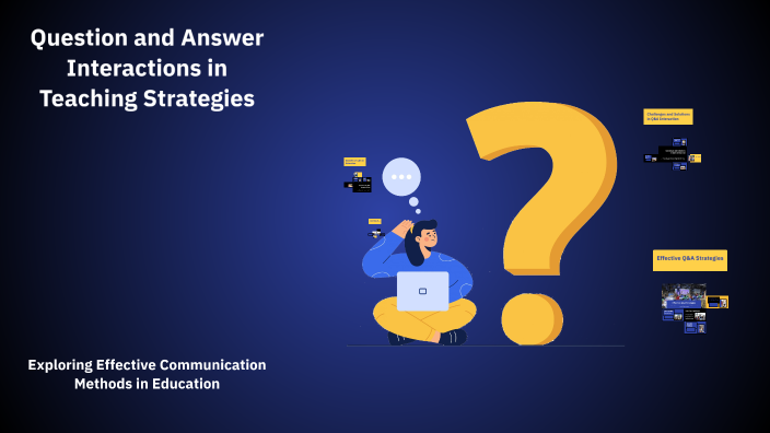 Question and Answer Interactions in Teaching Strategies by Arati ...