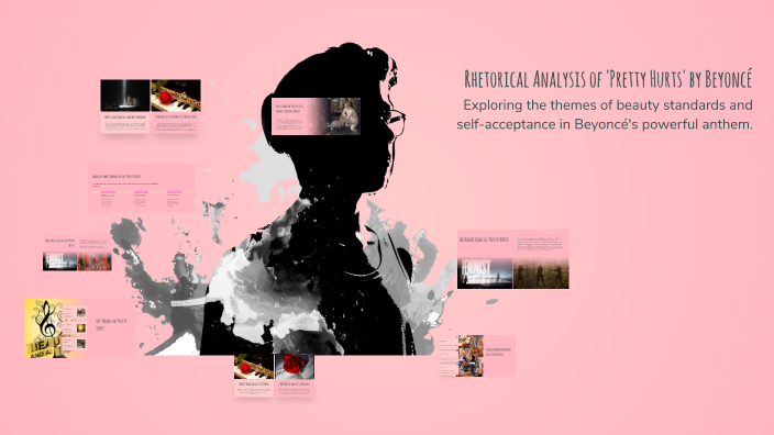 Rhetorical Analysis Of Pretty Hurts By Beyoncé By Graciella Kist On Prezi