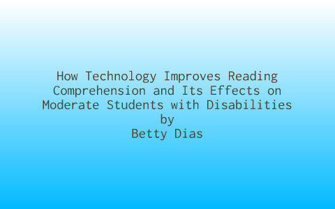 How Technology Improves Reading Comprehension and Its Effects on ...