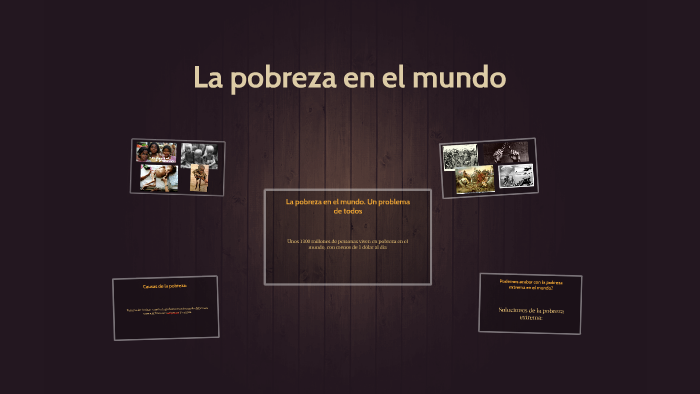 La pobreza en el mundo by Mimi TY on Prezi