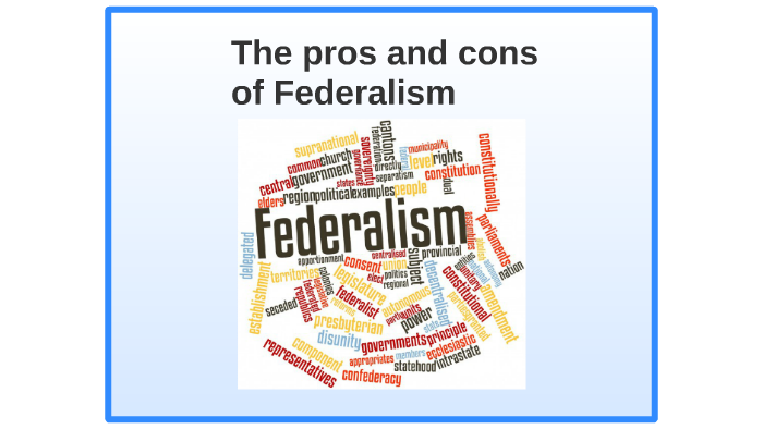 Pros And Cons Of Federalism By Brian Roe