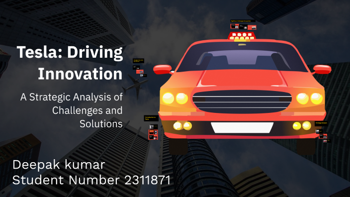 Tesla: Driving Innovation by Deepak Kumar on Prezi