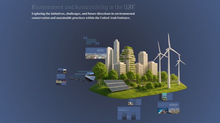 Environment and Sustainability in the UAE by Asma Abdullah on Prezi