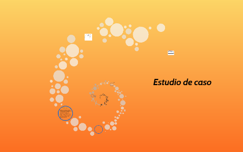 estudio de caso by viviana vargas on Prezi
