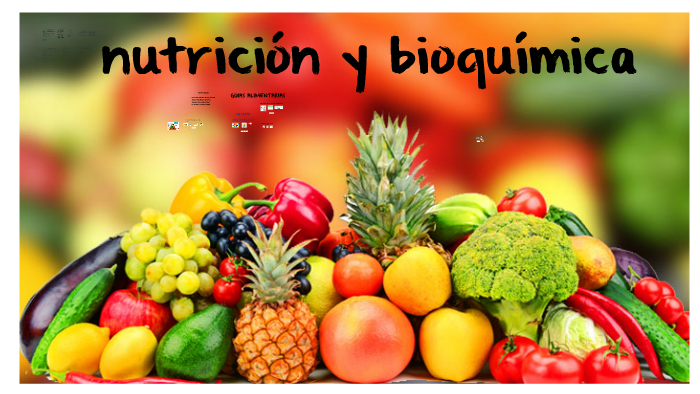 nutricion y bioquimica by on Prezi