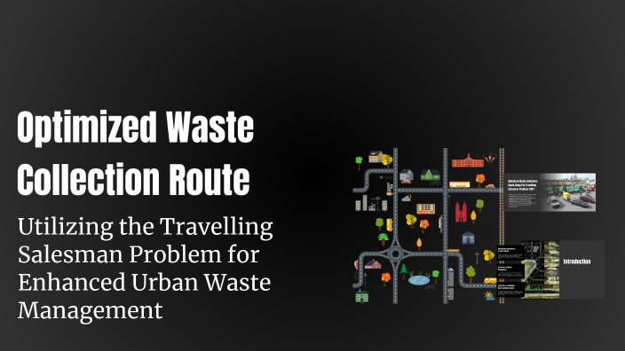 Optimized Waste Collection Route by Gaurang Rane on Prezi