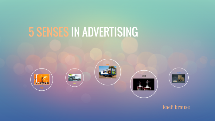 5 SENSES IN ADVERTISING by Kaeli Krause