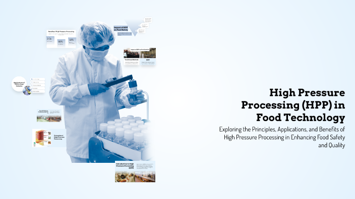 High Pressure Processing (HPP) in Food Technology by Hammad Ahmed on Prezi