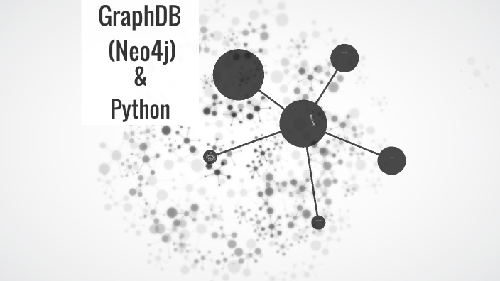 GraphDB(Neo4j) and Python by Vardan Alaverdyan on Prezi