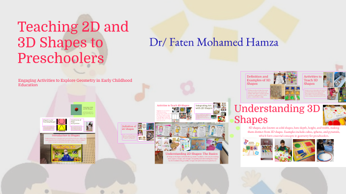 Teaching 2D and 3D Shapes to Preschoolers by faten mohamed on Prezi