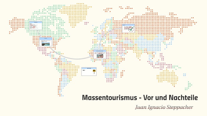 Vor Und Nachteile Von Massentourismus Massentourismus - Vor und Nachteile by Juan Steppacher on Prezi