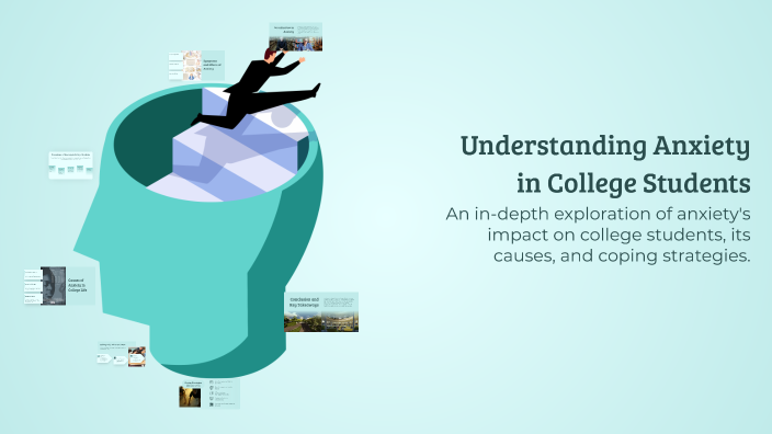 Understanding Anxiety in College Students by Saya Omed on Prezi