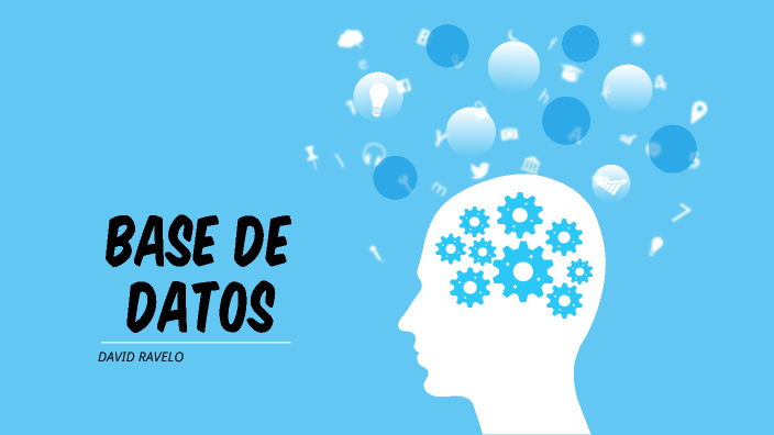 Base de Datos by DAVID RAVELO on Prezi