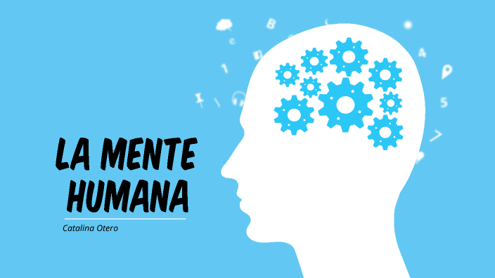 la mente humana by catalina otero on Prezi