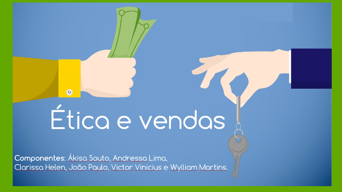 Ética e vendas by Clarissa Helen on Prezi