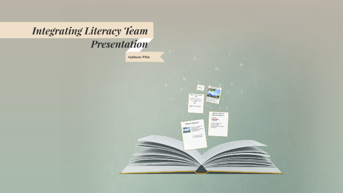 Integrating Literacy Team Presentation by Stephanie White on Prezi