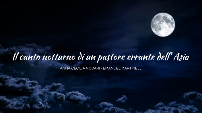 Canto Notturno Di Un Pastore Errante Dell'asia Testo Pdf Canto notturno di un pastore errante dell'asia by Anna Cecilia Nodari