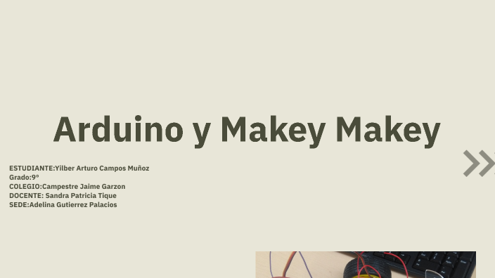 Arduino y Makey Makey by Yilber Campos on Prezi