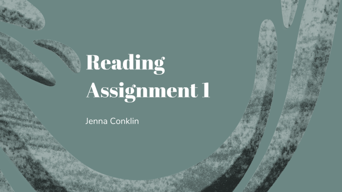 Reading Assignment 1 by Jenna Conklin on Prezi