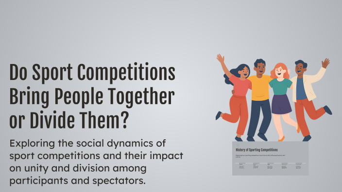 Do Sport Competitions Bring People Together or Divide Them? by merve on ...