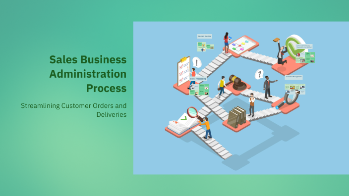 Sales Business Administration Process by Lizzy Chijindu on Prezi