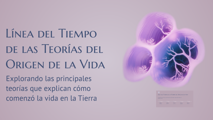 Línea del Tiempo de las Teorías del Origen de la Vida by Francisco on Prezi