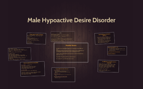 Male Hypoactive Desire Disorder By Dianne Lamberty On Prezi male-hypoactive-desire-disorder-by-dianne-lamberty-on-prezi